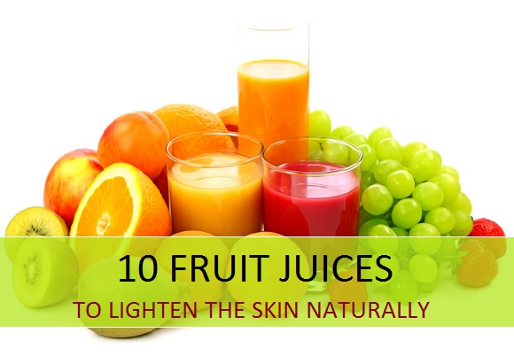 10 Fruit Juices to lighten the skin naturally