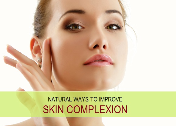 Natural ways to improve skin complexion at home