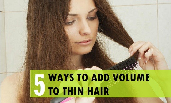 5 Ways To Add Volume To The Thin Hair