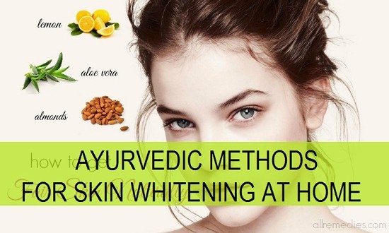 Fast Ayurvedic Methods For Skin Whitening At Home Easily Tips And Beauty