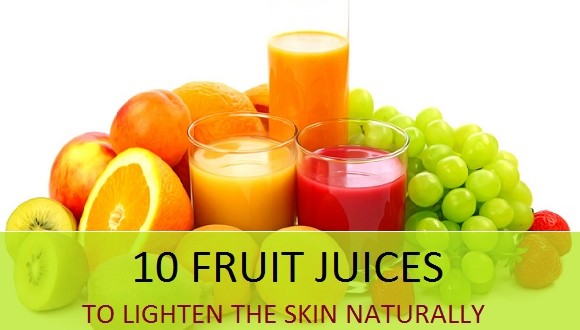 Best 10 Fruit Juices to Lighten Your Skin Naturally