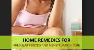 Home remedies for Irregular periods and delayed menstruation cure