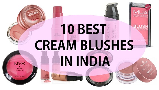 best cream blushes in india
