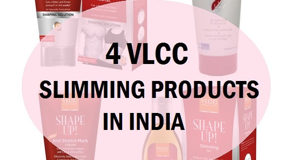 4 VLCC Shape up Slimming Products in India