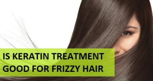 Is the Keratin Treatment good to reduce frizzy hair