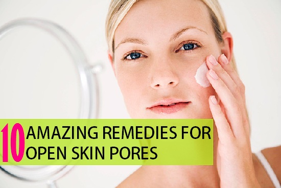 remedies for Open Pores 