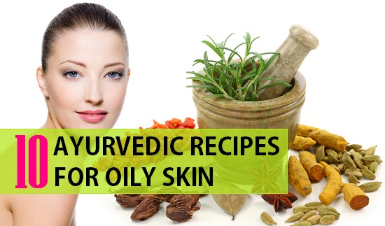 Ayurvedic Tips for Oily skin Care