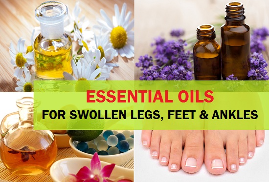 Essential oils for swollen feet, Ankle and legs treatments 