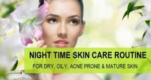 Night Time Beauty Routine for Oily, Dry, Acne Prone and Mature skin