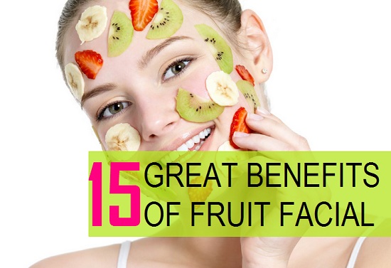 great benefits of fruit facial