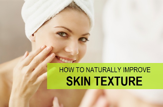 how to improve skin texture naturally