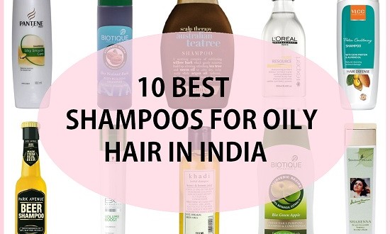 Top 10 Best Shampoos for Oily Hair in India (2022) For Sticky Greasy Hair