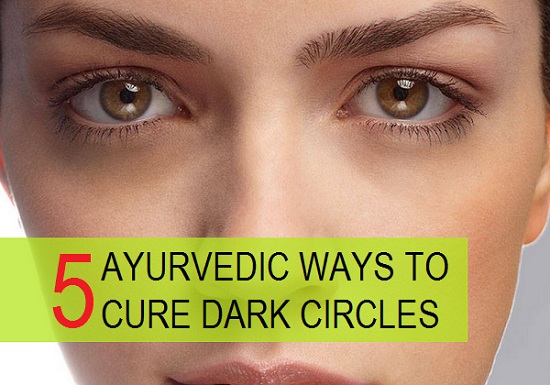 ayurvedic ways to cure dark circles