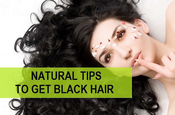 natural tips to get black hair at home