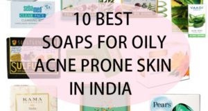 10 best soaps for oily acne skin in India