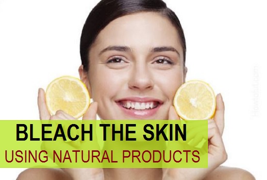 How to bleach your skin with natural products