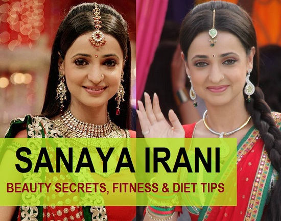 Sanaya Irani Beauty Secrets, Diet and Fitness tips