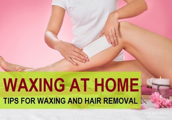 How to do Waxing at home and tips for hair removal