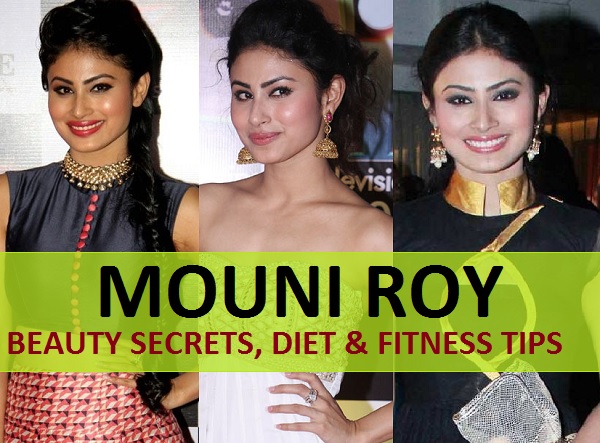 Mouni Roy Beauty Secrets, Diet and Fitness Tips