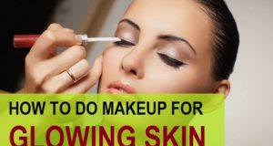 How To Do Makeup For Glowing Skin Easily