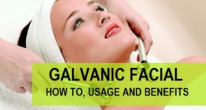 Galvanic Facials, How to Do, Usage and Benefits