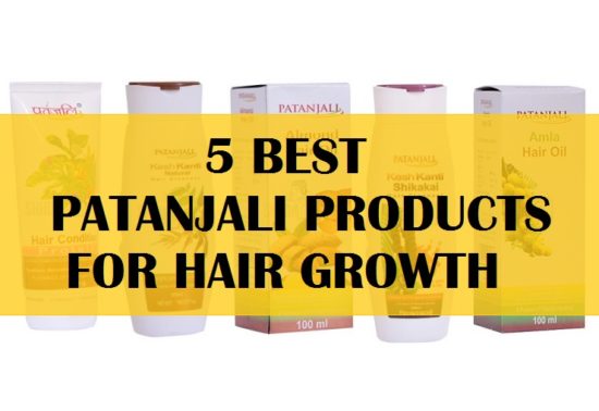 5 Best Patanjali Products for Hair Growth & Hair Loss: (2020)