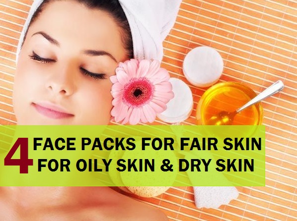 4 Best Face Packs for Fair Skin for Dry and Oily skin