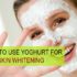 Yoghurt for Face Skin Whitening and Oily Skin