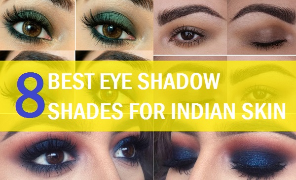Best Eye Shadow Colors & Shades for Indian Skin