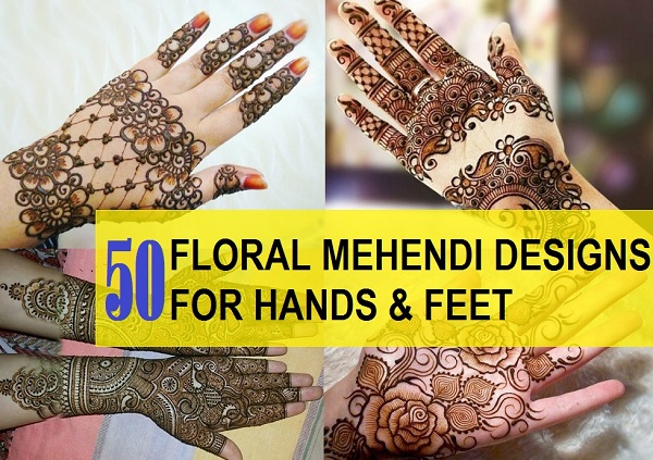 50 Latest Floral Mehndi Designs 21 For Eid Rakhi Weddings