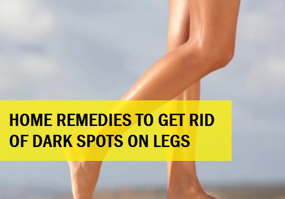 home remedies for dark spots for legs