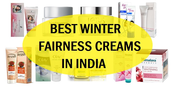 BEST FAIRNESS CREAMS FOR WINTERS