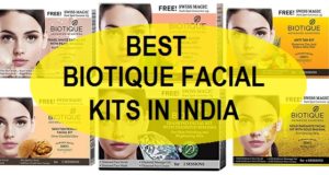10 Best Biotique Facial Kits Available in India