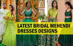 Latest 50 Bridal Mehendi Dress Designs For 2022 - Tips and Beauty