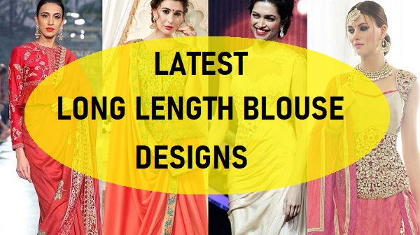 latest long length blouse designs