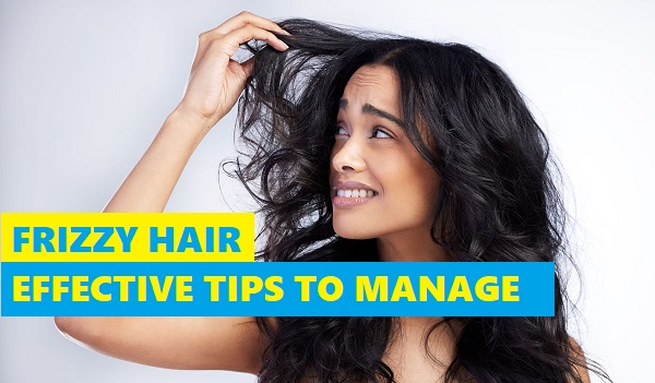 Excellent Tips for Managing Frizzy Hair