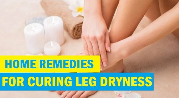 14 Best Tested Home Remedies for Dry Skin on Legs - Tips and Beauty