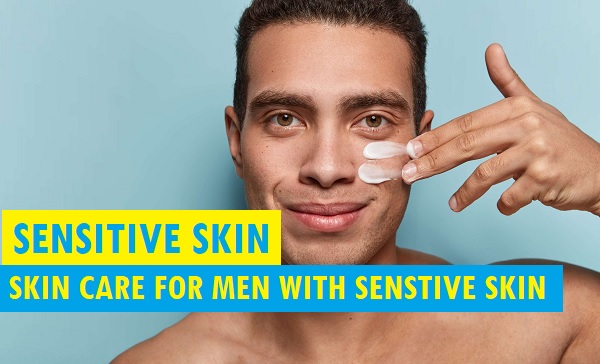 Skincare for Men with Sensitive Skin