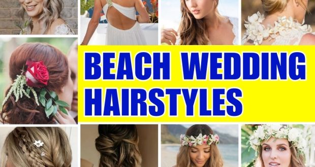 Latest 30 Beach Wedding Hairstyles and Ideas - Tips and Beauty